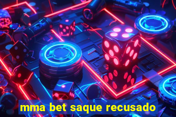 mma bet saque recusado